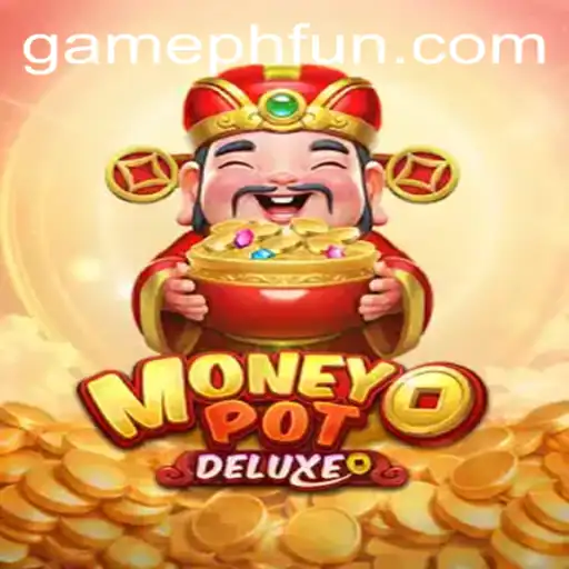 Exploring the Exciting World of MoneyPotDELUXE on PHFUN.COM