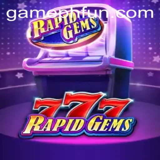 Discover the Exciting World of RapidGems777 on PHFUN.COM