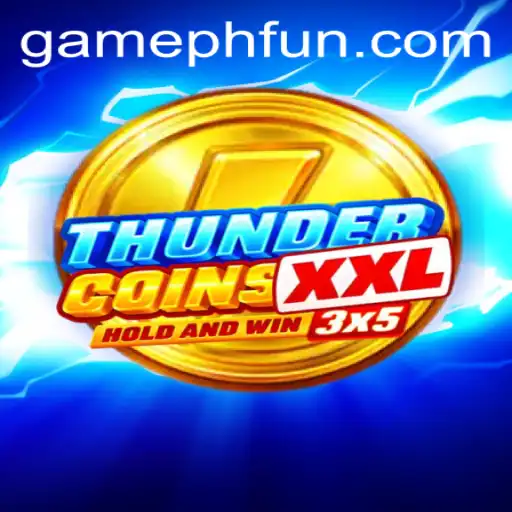 ThunderCoinsXxl: The Ultimate Gaming Experience on PHFUN.COM