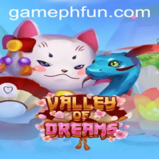 Enter the Enchanting World of ValleyofDreams at PHFUN.COM